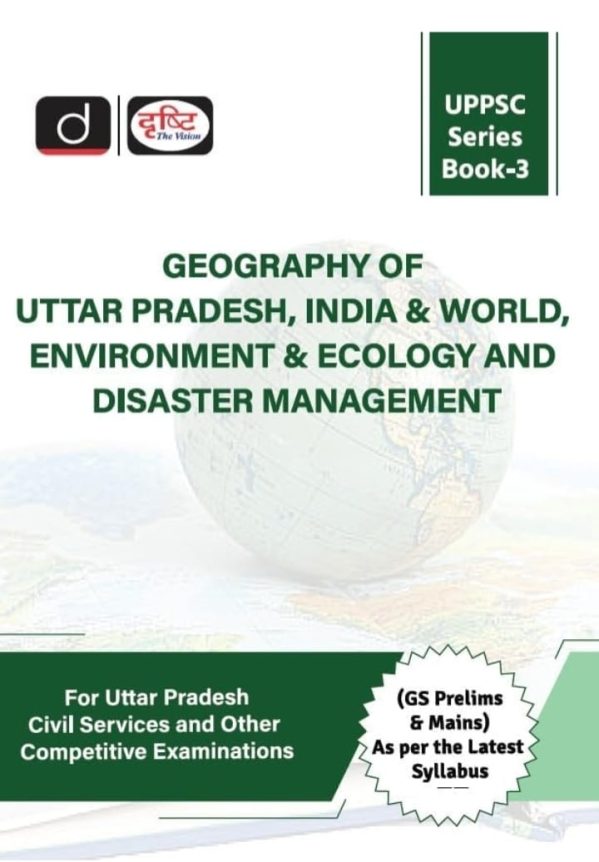 Geography Of Uttar Pradesh, India & World, Environment & Ecology And Disaster Management